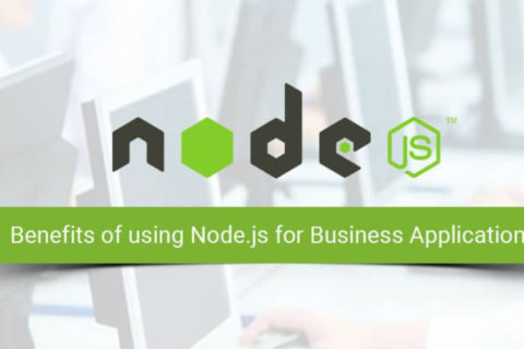 What Is NodeJS and It’s Benefits for Business Applications
